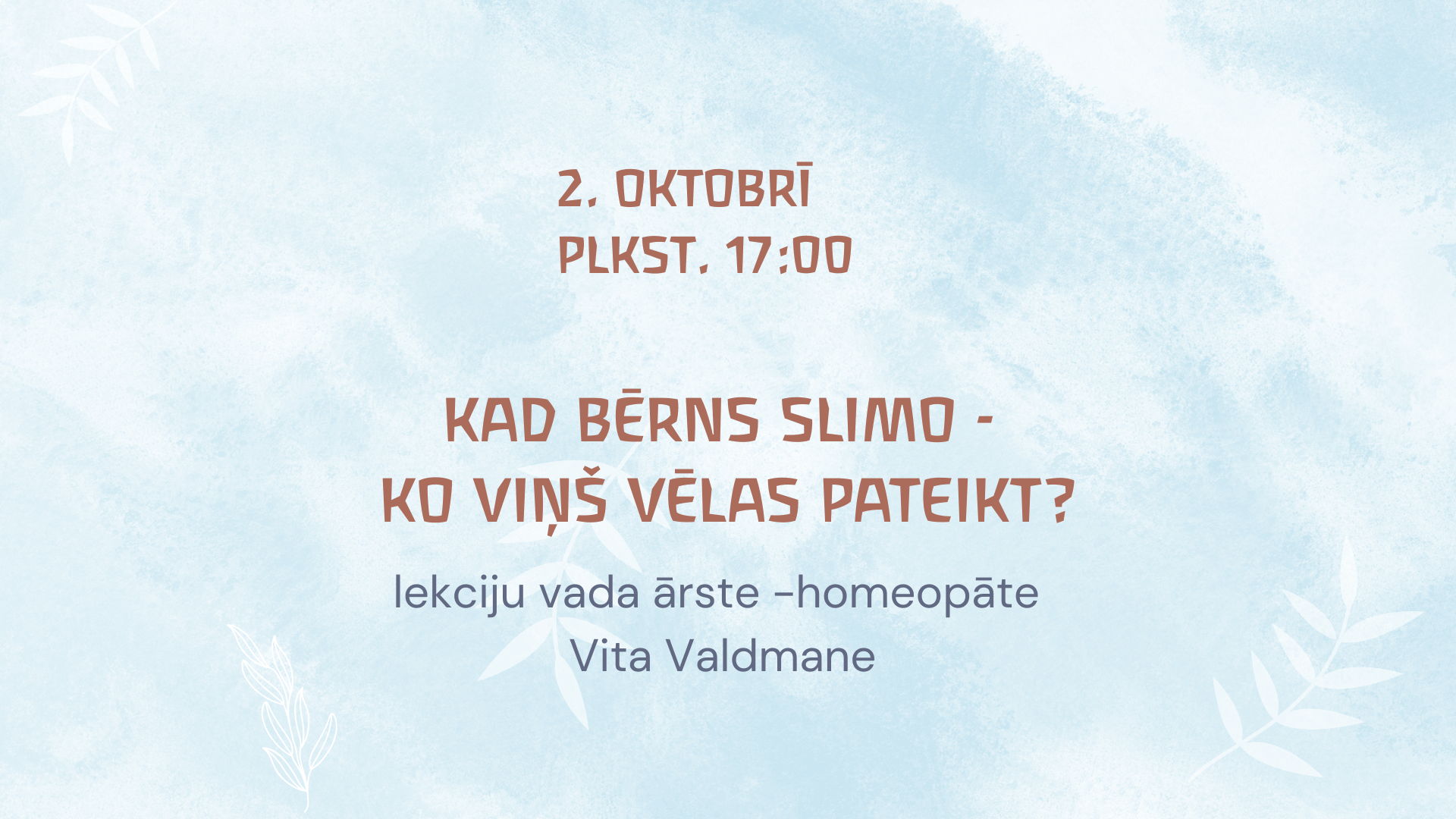 Kad bērns slimo-ko viņš vēlas mums pateikt?